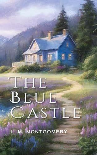 The Blue Castle - L.M. Montgomery · 2024
