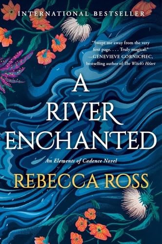 A River Enchanted: A Novel (Elements of Cadence, 1) - Rebecca Ross · 2022