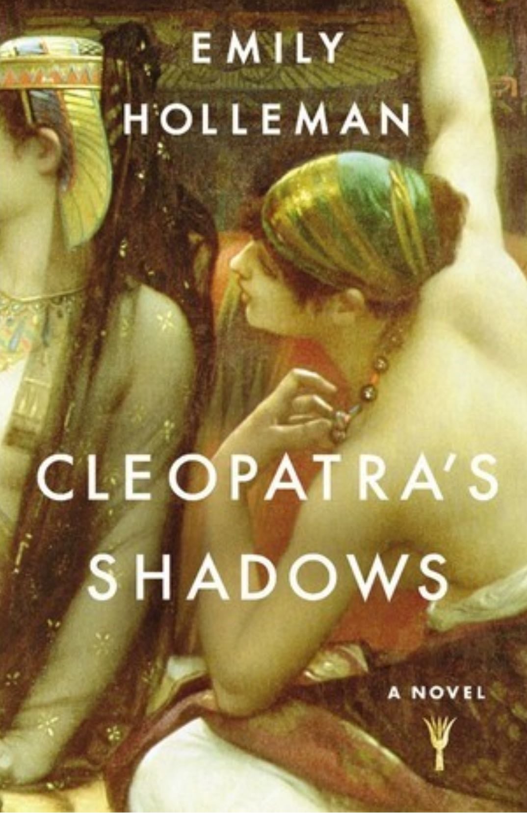 Cleopatra’ Shadow - Holleman Emily