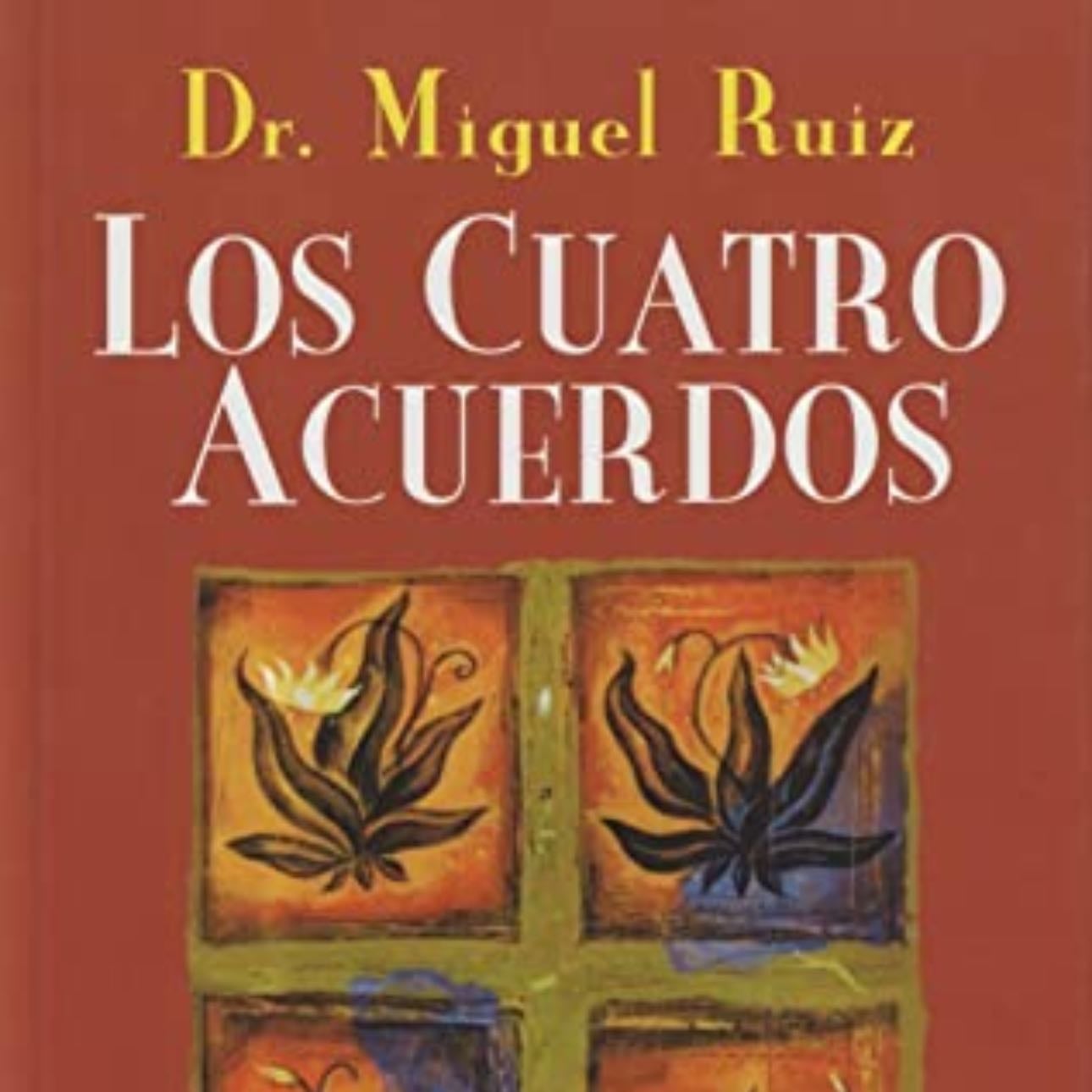 Los 4 acuerdos - Miguel Ruiz