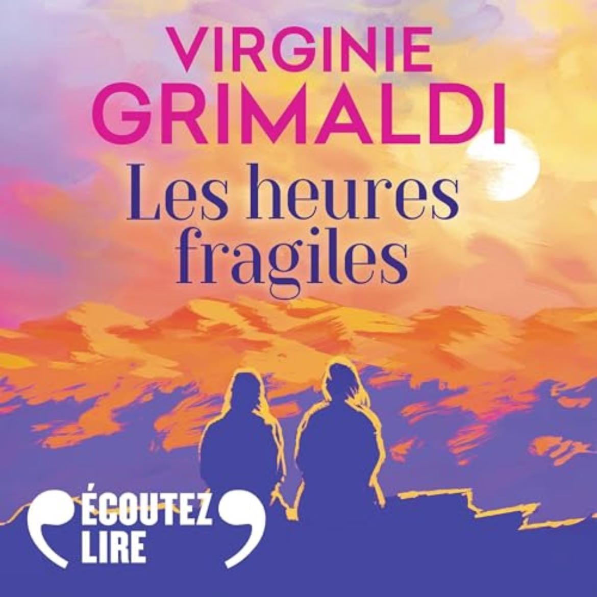 Les heures fragiles - Virginie Grimaldi · 2025