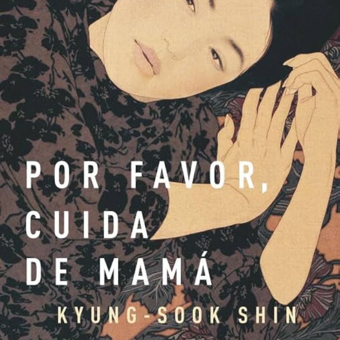 Por favor, cuida de mamá - Kyung-Sook Shin