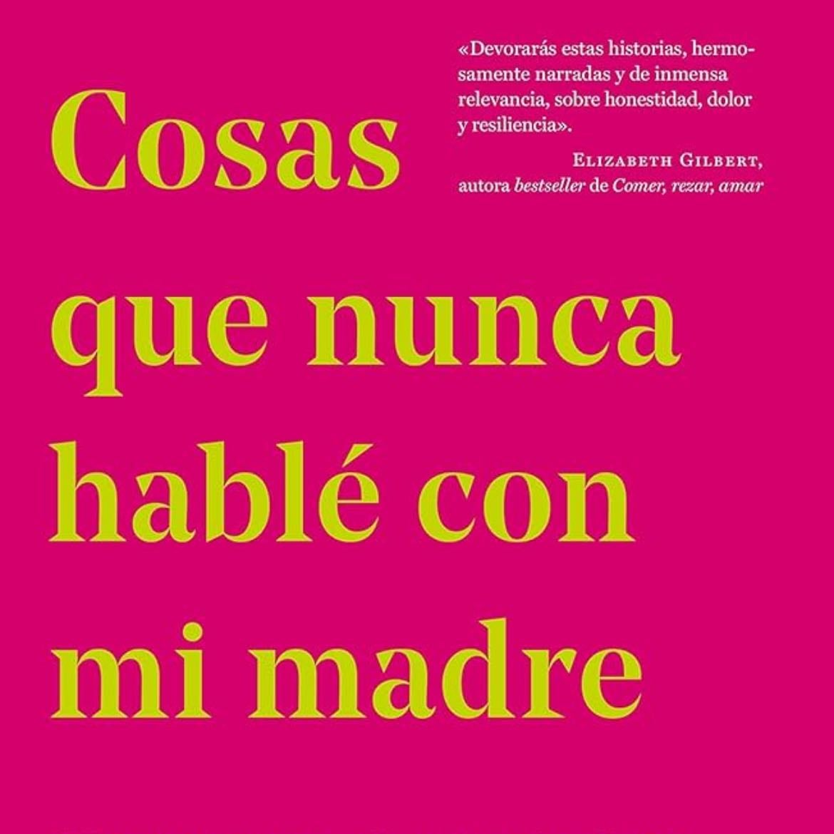 Cosas que nunca hablé con mi madre - Michele Filgate