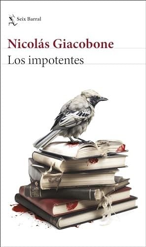 Los impotentes - Nicolás Giacobone · 2024