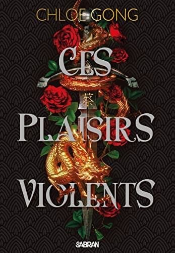 Ces plaisirs violents (broché) - Tome 01 - Chloe Gong · 2023
