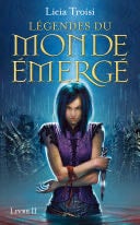 Légendes du Monde Emergé tome 2 - Licia TROISI · 2012