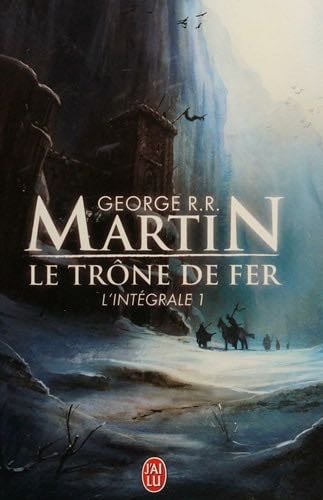 Le Trone de Fer, L'Integrale - 1 (Semi-Poche) (French Edition) - George Martin · 2010