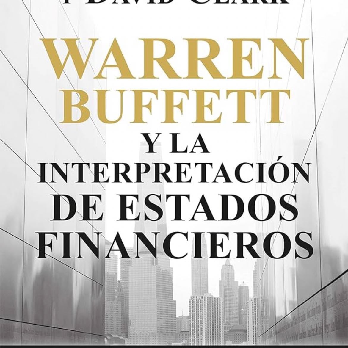 WARREN BUFFET Y LA INTERPRETACIÓN DE ESTADOS FINANCIEROS