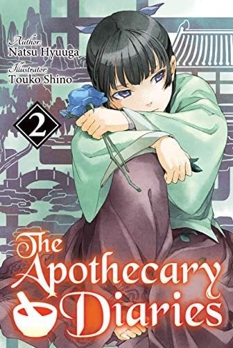 The Apothecary Diaries: Volume 2 (Light Novel) (The Apothecary Diaries (Light Novel)) - Natsu Hyuuga · 2021