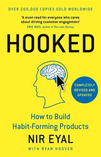 Hooked: How to Build Habit-Forming Products - Eyal Nir · 2014