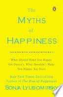 The Myths of Happiness - Sonja Lyubomirsky · 2014