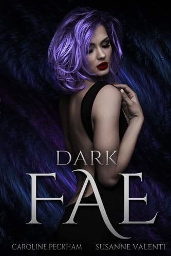Dark Fae (Ruthless Boys of the Zodiac) - Caroline Peckham, Susanne Valenti · 2022