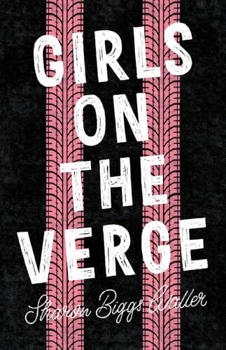 Girls on the Verge - Sharon Biggs Waller · 2019