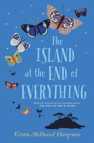 The Island at the End of Everything - Kiran Millwood Hargrave · 2018