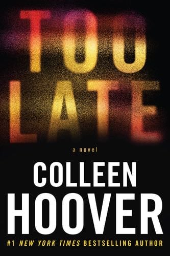 Too Late: Definitive Edition - Colleen Hoover · 2023