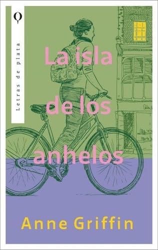 La isla de los anhelos - ANNE GRIFFIN · 2023