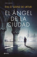 El Ángel de la Ciudad - Eva García Sáenz de Urturi · 2023