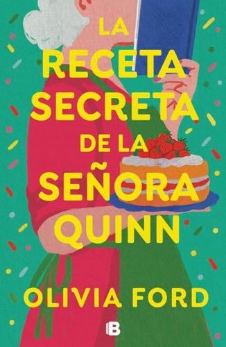 La receta secreta de la señora Quinn / Mrs. Quinn's Rise to Fame (Spanish Edition) - Olivia Ford · 2024