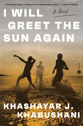 I Will Greet the Sun Again: A Novel - Khashayar J. Khabushani · 2023