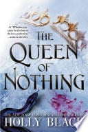 The Queen of Nothing - Holly Black · 2019