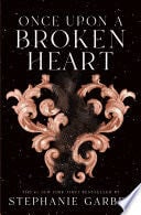 Once Upon a Broken Heart - Stephanie Garber · 2021