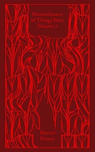 Remembrance of Things Past: Volume 2 (Penguin Clothbound Classics) - Marcel Proust · 2016