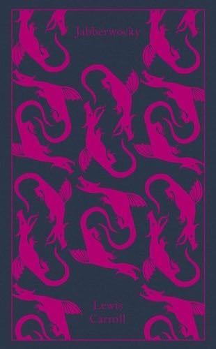 Jabberwocky and Other Nonsense: Collected Poems (Penguin Clothbound Classics) - Lewis Carroll · 2012