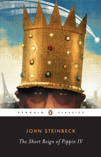 The Short Reign of Pippin IV: A Fabrication - John Steinbeck · 2007