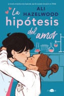 La hipótesis del amor - Hazelwood, Ali · 2022