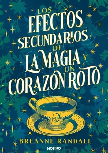 Los efectos secundarios de la magia y un corazón roto / The Unfortunate Effects of Heartbreak and Magic (Spanish Edition) - Breanne Randall · 2024