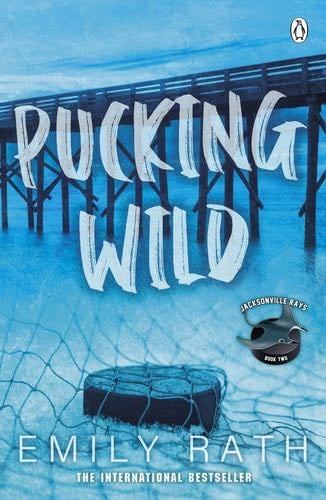 Pucking Wild - Emily Rath · 2023