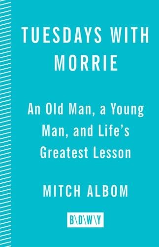 Tuesdays with Morrie - Mitch Albom · 2007