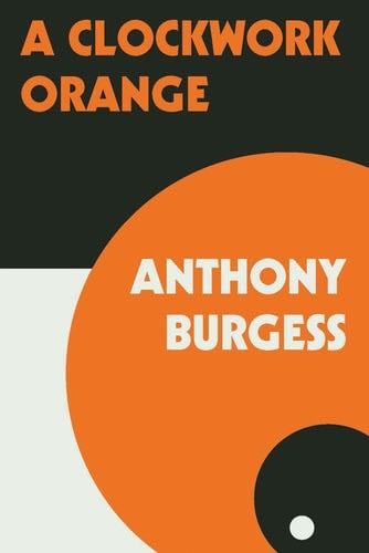 A Clockwork Orange - Anthony Burgess · 2019