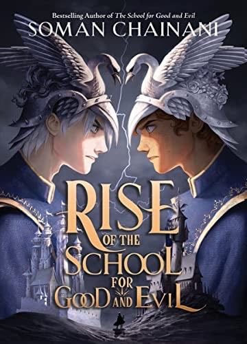 Rise of the School for Good and Evil - Soman Chainani · 2023