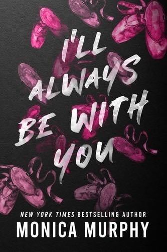 I’ll Always Be With You (Lancaster Prep, 4) - Monica Murphy · 2023