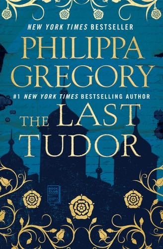 The Last Tudor (The Plantagenet and Tudor Novels) - Philippa Gregory · 2017