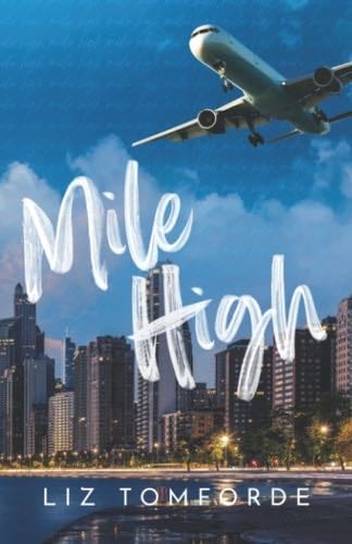 Mile High (Windy City Series Book 1) - Liz Tomforde · 2022