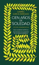 Cien años de soledad. Edición Conmemorativa de la RAE / One Hundred Years of Sol itude. Conmemorative Edition - Gabriel Garcia Marquez · 2022