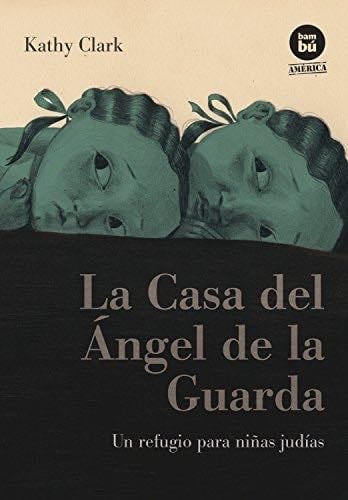 La casa del Ángel de la Guarda - Kathy Clark · 2012