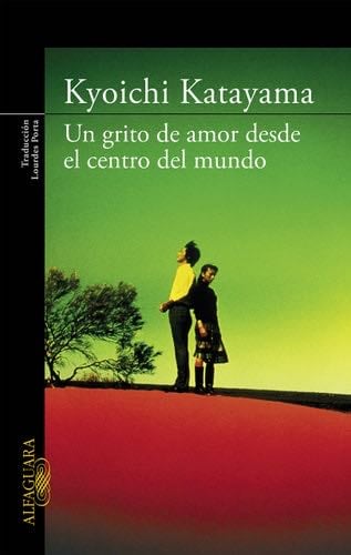 Un grito de amor desde el centro del mundo - Kyoichi Katayama · 2018