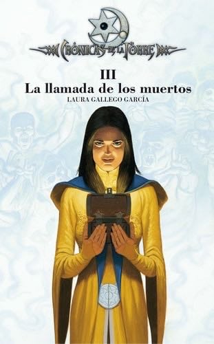 Crónicas de la Torre III. La llamada de los muertos - Laura Gallego · 2003