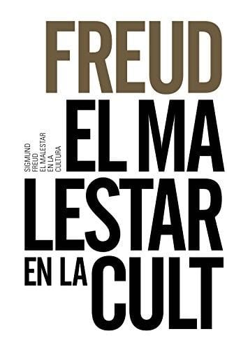 El malestar en la cultura - Sigmund Freud