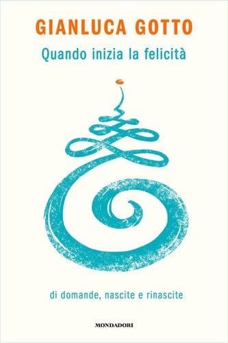 Quando inizia la felicità - Gianluca Gotto · 2024