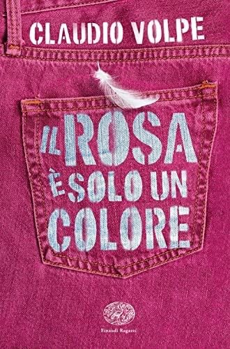 Il Rosa è solo un colore - Claudio Volpe · 2023