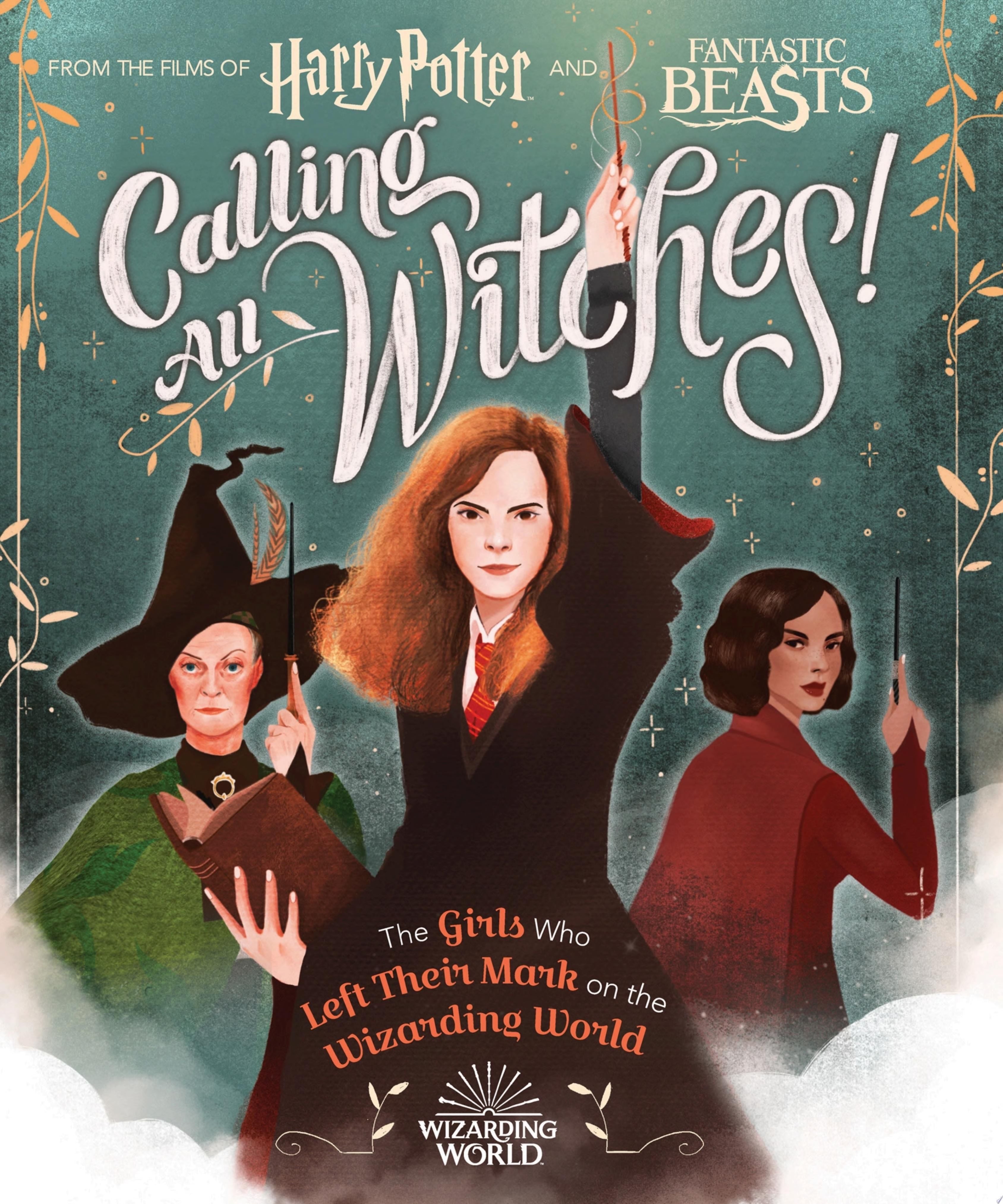 Calling All Witches! The Girls Who Left Their Mark on the Wizarding World (Harry Potter and Fantastic Beasts) - Laurie Calkhoven · 2019