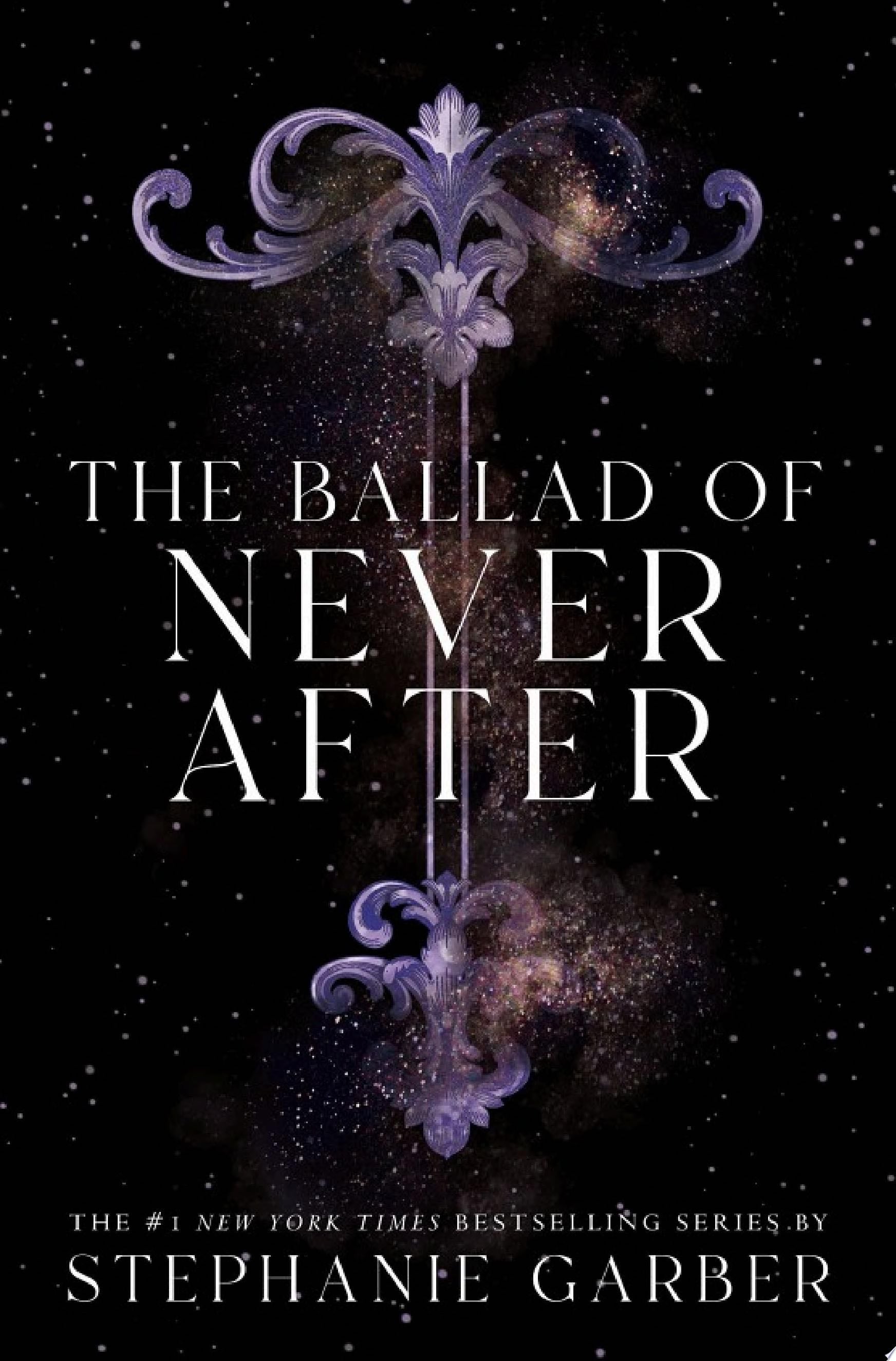 The Ballad of Never After - Stephanie Garber · 2022
