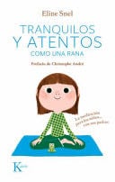 Tranquilos y Atentos Como Una Rana - Eline Snel