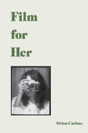 Film for Her - Orion Carloto · 2020