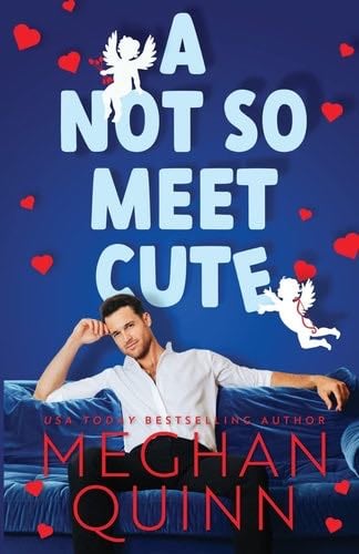 A Not So Meet Cute - Meghan Quinn · 2021