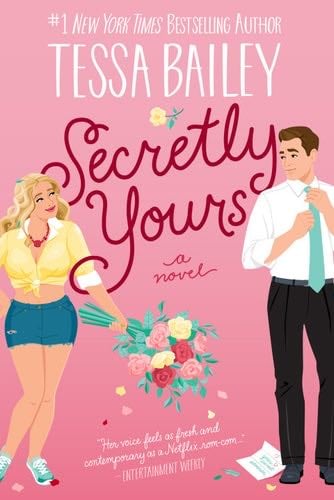 Secretly Yours: A Novel (Vine Mess Book 1) - Tessa Bailey · 2023